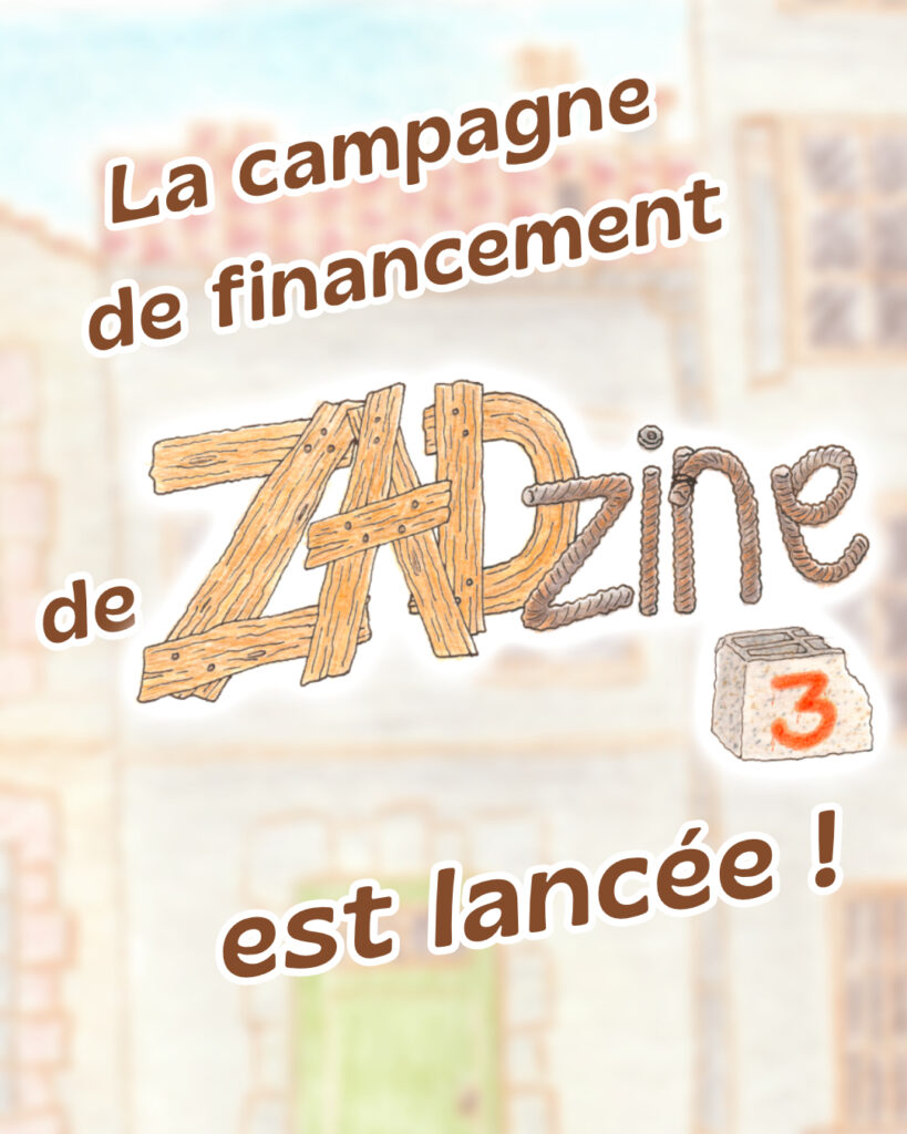 La campagne de financement de ZADzine 3 est lancée !
