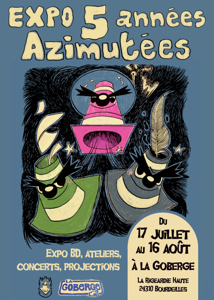 affiche de l'exposition 5 années Azimutées, représentant le plot mascotte d'Azimut, décliné en 3 personnages : un rose cosmonaute pour Comète, un vert lançant des feuilles de papier pour Zadzine et un gris sombre encrier portant une plume pour Döppelgang.
